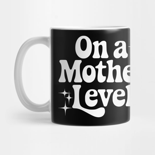 On a Mother Level by Esmhan's Store